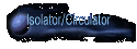 Isolator/Circulator